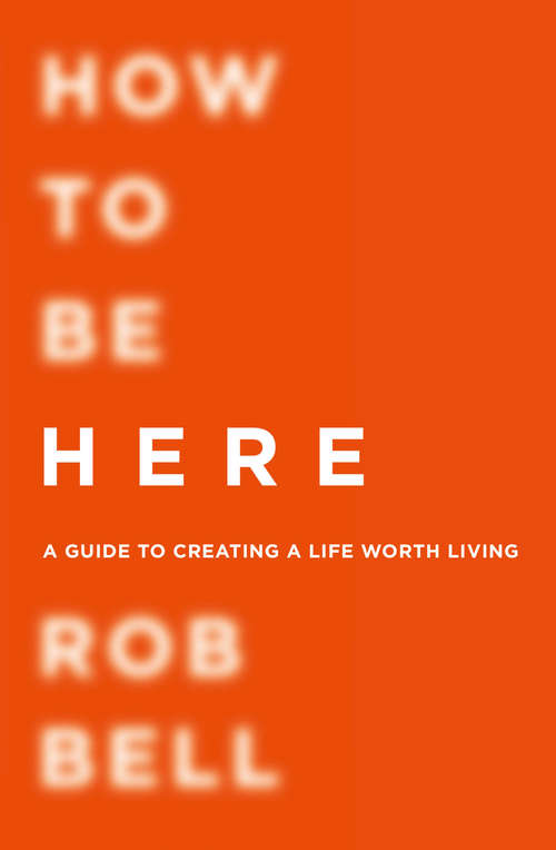 Book cover of How To Be Here: How To Find Your Path And Thrive (ePub edition)