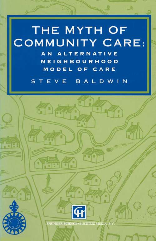 Book cover of The Myth of Community Care: An alternative neighbourhood model of care (1993)