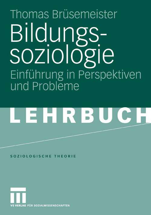 Book cover of Bildungssoziologie: Einführung in Perspektiven und Probleme (2008) (Soziologische Theorie)