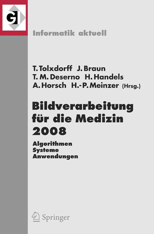 Book cover of Bildverarbeitung für die Medizin 2008: Algorithmen - Systeme - Anwendungen (2008) (Informatik aktuell)
