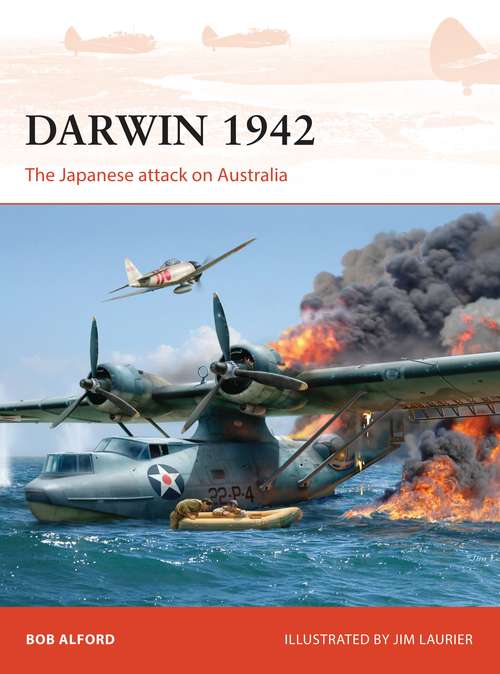 Book cover of Darwin 1942: The Japanese attack on Australia (Campaign #304)