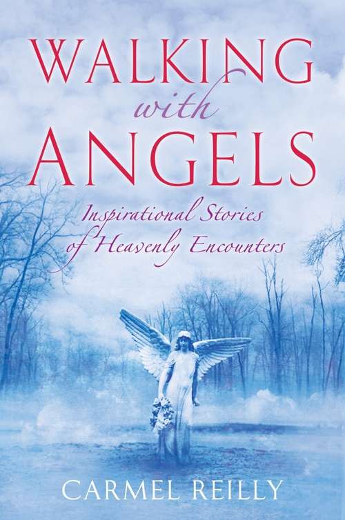 Book cover of Walking with Angels: Inspirational Stories of Heavenly Encounters