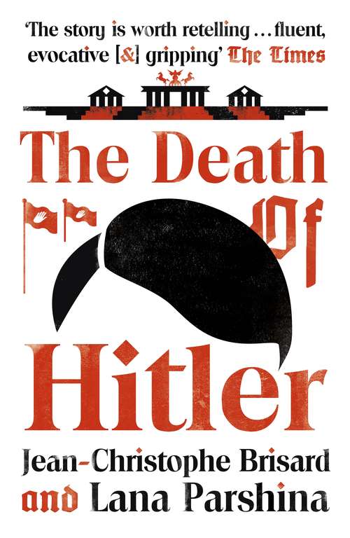 Book cover of The Death of Hitler: The Final Word on the Ultimate Cold Case: The Search for Hitler’s Body