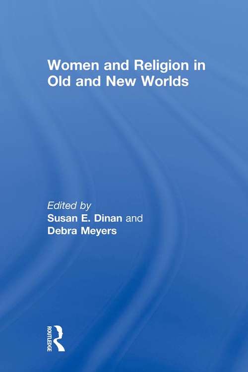 Book cover of Women and Religion in Old and New Worlds