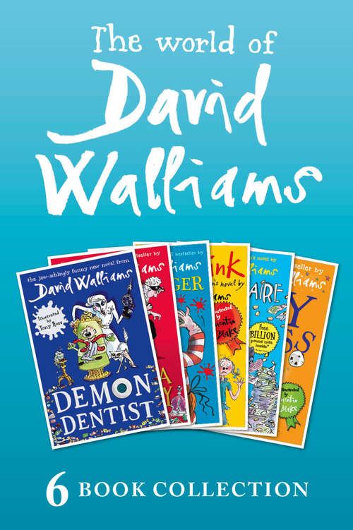 Book cover of The World of David Walliams: 6 Book Collection (The Boy in the Dress, Mr Stink, Billionaire Boy, Gangsta Granny, Ratburger, Demon Dentist) PLUS Exclusive Extras (ePub edition)
