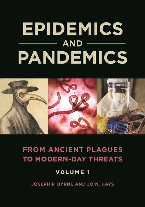 Book cover of Epidemics and Pandemics [2 volumes]: From Ancient Plagues to Modern-Day Threats [2 volumes]