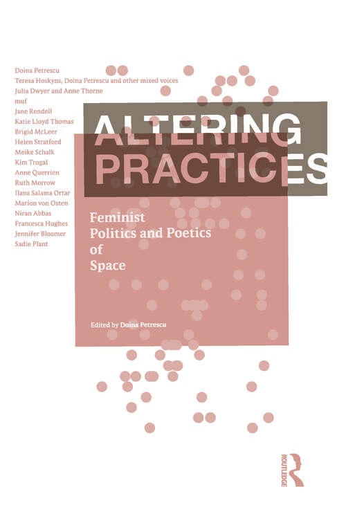 Book cover of Altering Practices: Feminist Politics and Poetics of Space
