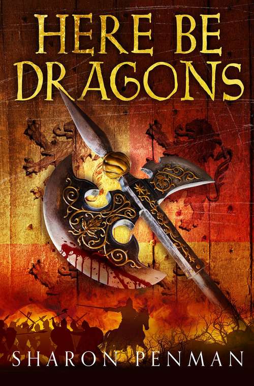 Book cover of Here Be Dragons: A Novel (Welsh Princes Trilogy #1)