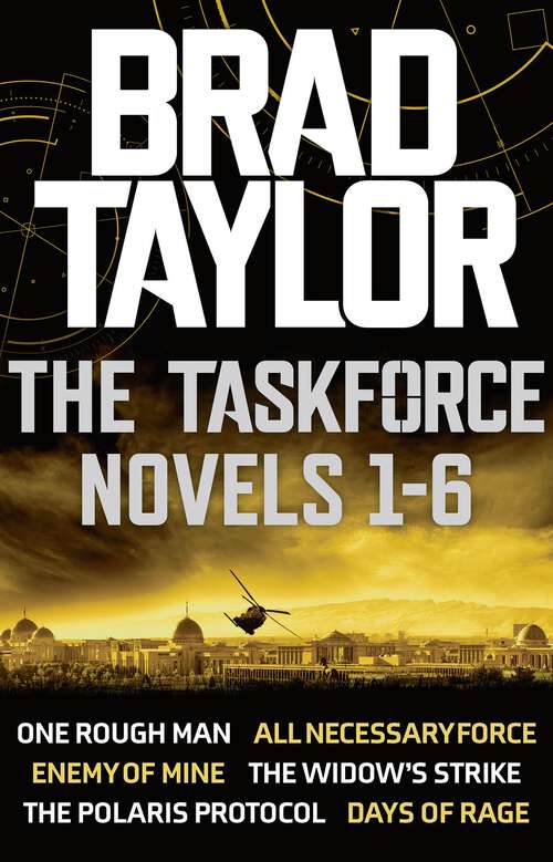 Book cover of Taskforce Novels 1-6 Boxset: gripping novels from ex-Special Forces Commander Brad Taylor