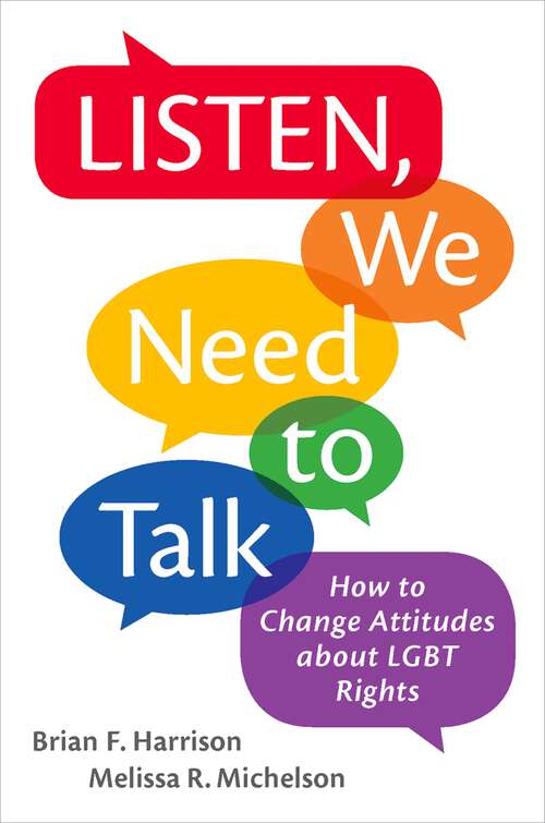 Book cover of Listen, We Need to Talk: How to Change Attitudes about LGBT Rights