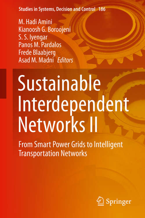 Book cover of Sustainable Interdependent Networks II: From Smart Power Grids to Intelligent Transportation Networks (1st ed. 2019) (Studies in Systems, Decision and Control #186)