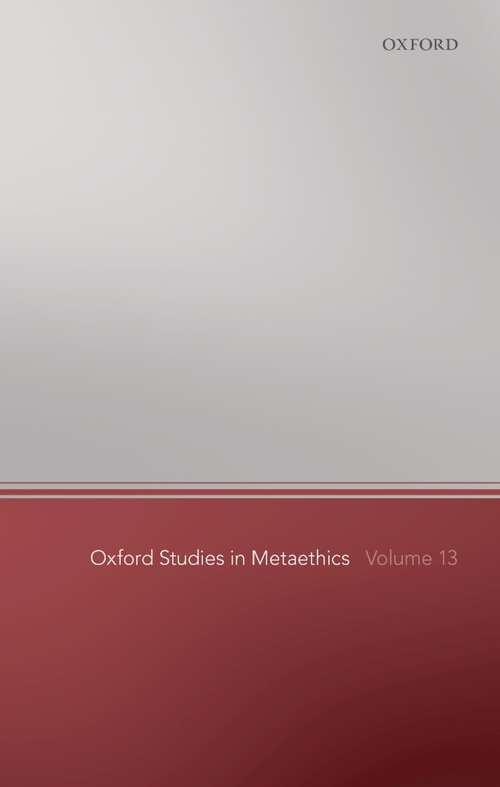 Book cover of Oxford Studies in Metaethics 13: Volume 9 (Oxford Studies in Metaethics #13)