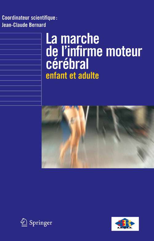 Book cover of La marche de l'infirme moteur cérébral enfant et adulte (2005)