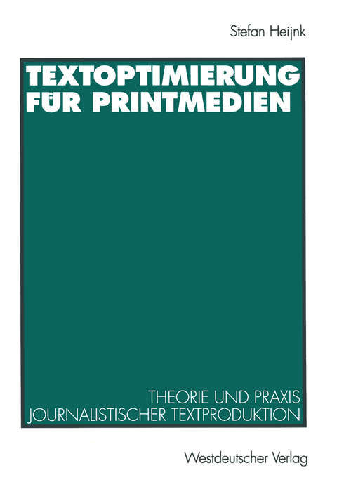 Book cover of Textoptimierung für Printmedien: Theorie und Praxis journalistischer Textproduktion (1997)