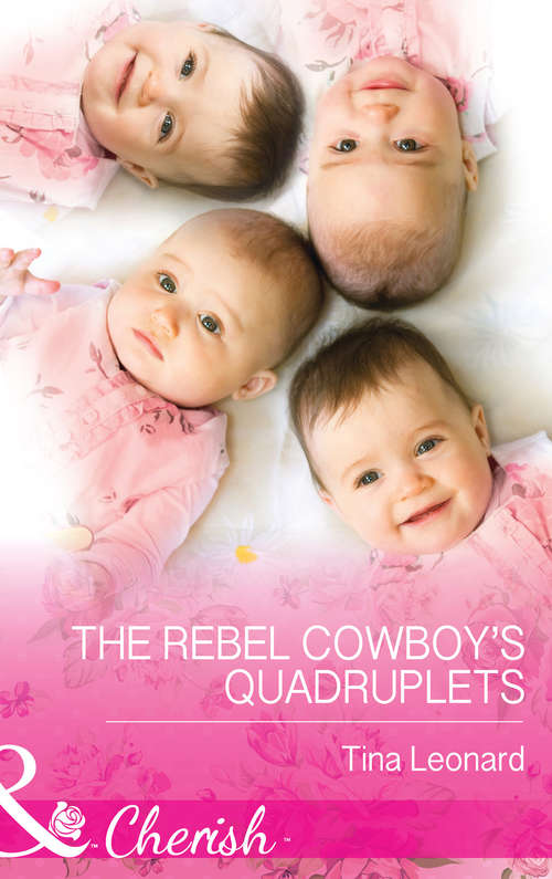 Book cover of The Rebel Cowboy’s Quadruplets: The Rebel Cowboy's Quadruplets The Texan's Cowgirl Bride Runaway Lone Star Bride More Than A Cowboy (ePub First edition) (Bridesmaids Creek #1)