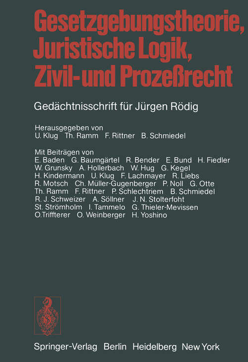 Book cover of Gesetzgebungstheorie, Juristische Logik, Zivil- und Prozeßrecht: Gedächtnisschrift für Jürgen Rödig (1978)