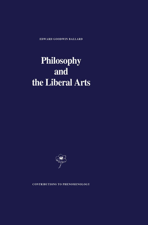 Book cover of Philosophy and the Liberal Arts (1989) (Contributions to Phenomenology #2)