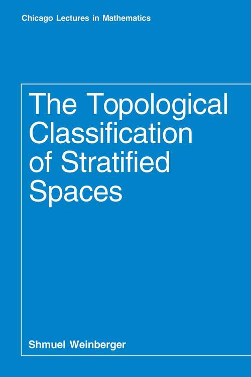 Book cover of The Topological Classification of Stratified Spaces (Chicago Lectures in Mathematics)