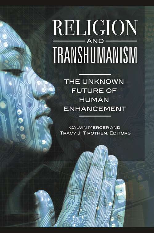 Book cover of Religion and Transhumanism: The Unknown Future of Human Enhancement