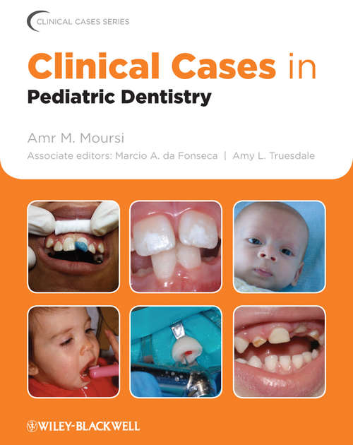 Book cover of Clinical Cases in Pediatric Dentistry (Clinical Cases (Dentistry) #28)