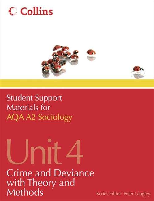 Book cover of Student Support Materials for Sociology - AQA A2 Sociology Unit 4: Crime and Deviance with Theory and Methods (PDF)