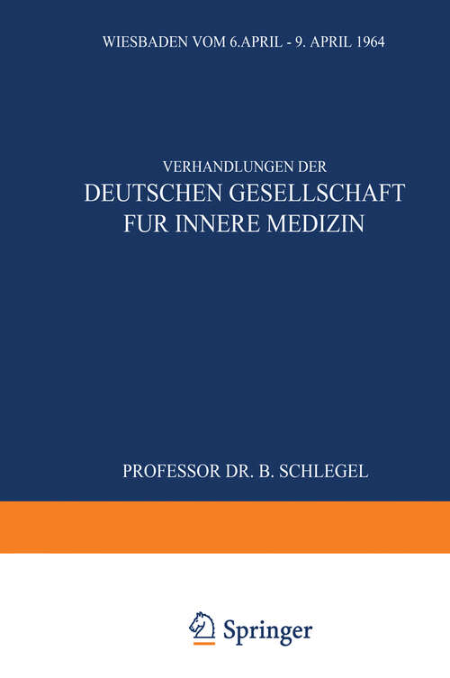 Book cover of Verhandlungen der Deutschen Gesellschaft für Innere Medizin: Siebzigster Kongress Gehalten zu Wiesbaden vom 6. April–9. April 1964 (1964) (Verhandlungen der Deutschen Gesellschaft für Innere Medizin #70)