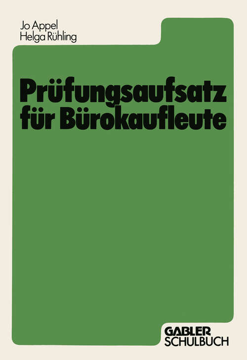Book cover of Prüfungsaufsatz für Bürokaufleute: Ein Lehr- und Übungsbuch zur Vorbereitung auf die kaufmännische Abschlußprüfung (1982)