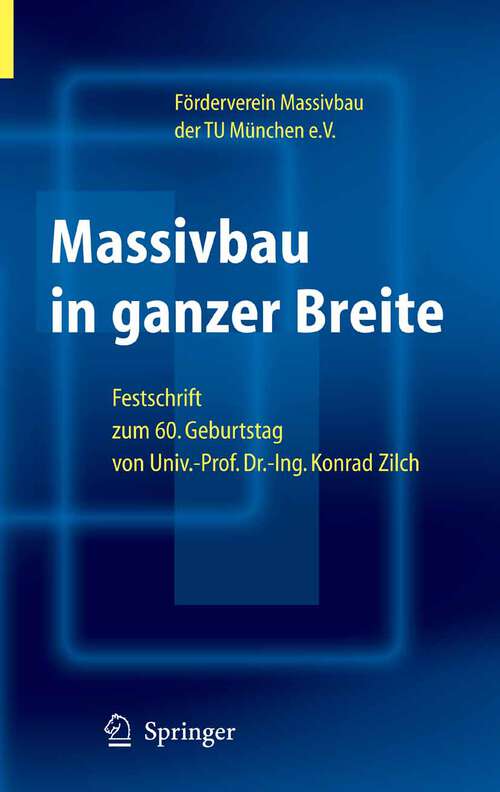 Book cover of Massivbau in ganzer Breite: Festschrift zum 60. Geburtstag von Univ.-Prof. Dr.-Ing. Konrad Zilch (2005)