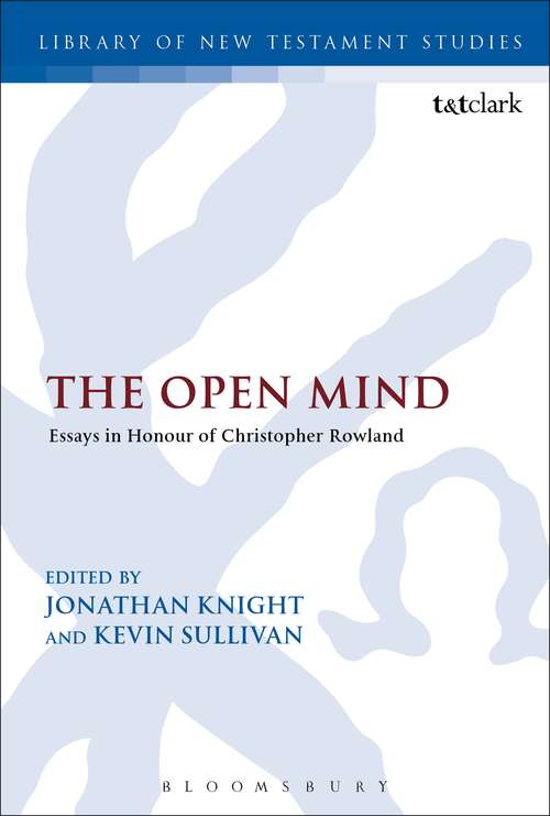 Book cover of The Open Mind: Essays in Honour of Christopher Rowland (The Library of New Testament Studies #522)