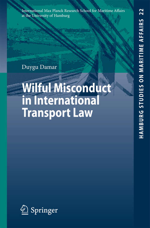 Book cover of Wilful Misconduct in International Transport Law (2011) (Hamburg Studies on Maritime Affairs #22)