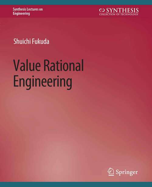 Book cover of Value Rational Engineering (Synthesis Lectures on Engineering)