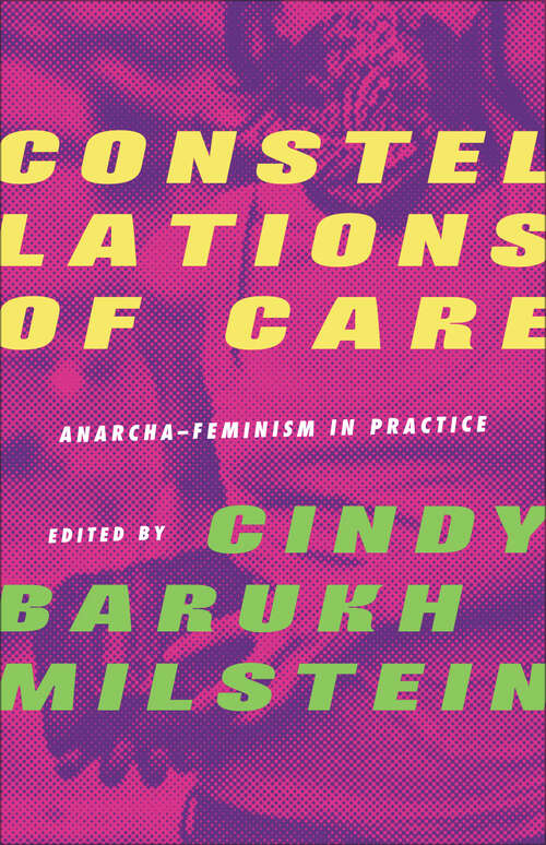Book cover of Constellations of Care: Anarcha-Feminism in Practice