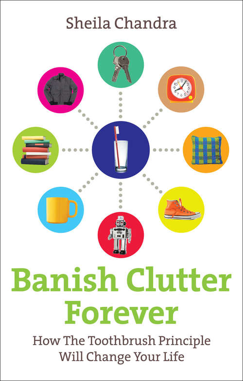 Book cover of Banish Clutter Forever: How the Toothbrush Principle Will Change Your Life