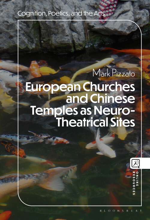 Book cover of European Churches and Chinese Temples as Neuro-Theatrical Sites (Cognition, Poetics, and the Arts)