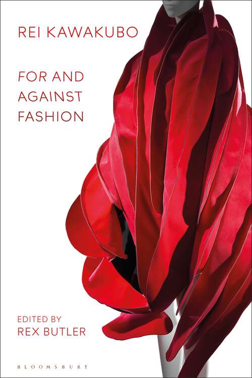Book cover of Rei Kawakubo: For and Against Fashion