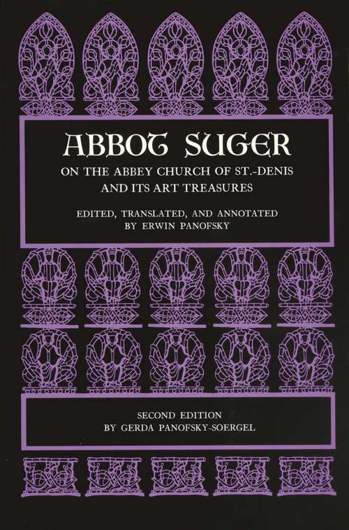 Book cover of Abbot Suger on the Abbey Church of St. Denis and Its Art Treasures: Second Edition