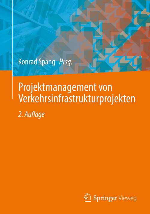 Book cover of Projektmanagement von Verkehrsinfrastrukturprojekten (2. Aufl. 2022)