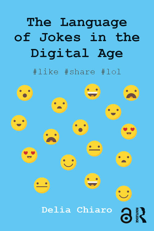Book cover of The Language of Jokes in the Digital Age: Viral Humour