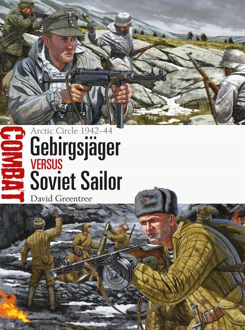 Book cover of Gebirgsjäger vs Soviet Sailor: Arctic Circle 1942–44 (Combat)