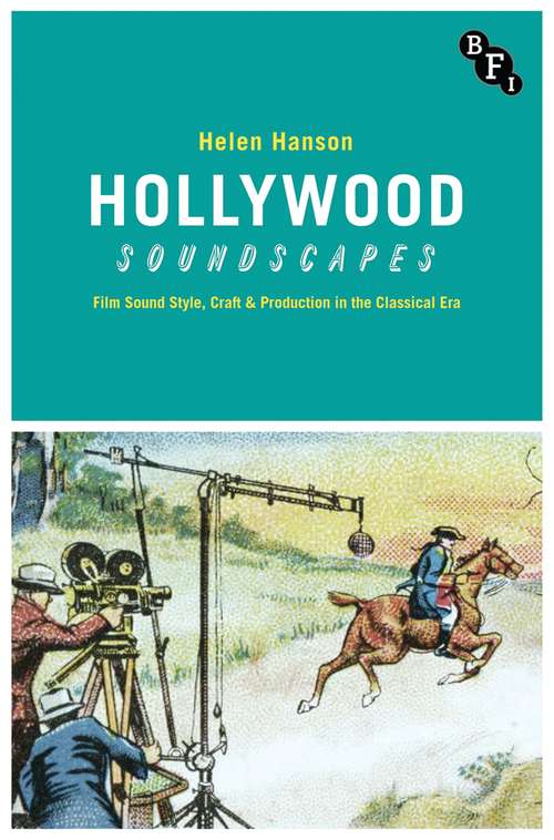 Book cover of Hollywood Soundscapes: Film Sound Style, Craft and Production in the Classical Era