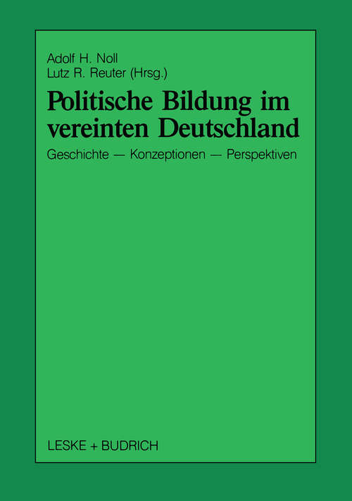 Book cover of Politische Bildung im vereinten Deutschland: Geschichte, Konzeptionen und Perspektiven (1993) (Schriften zur Politischen Didaktik #19)