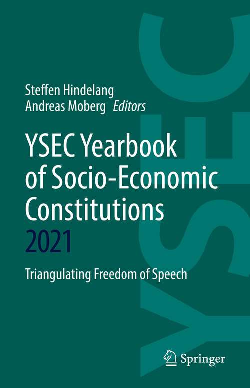 Book cover of YSEC Yearbook of Socio-Economic Constitutions 2021: Triangulating Freedom of Speech (1st ed. 2022) (YSEC Yearbook of Socio-Economic Constitutions #2021)