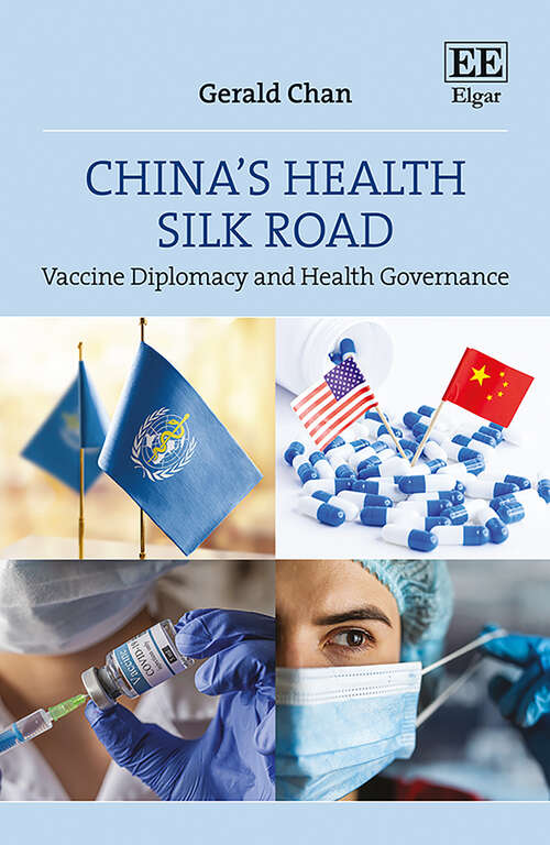 Book cover of China’s Health Silk Road: Vaccine Diplomacy and Health Governance