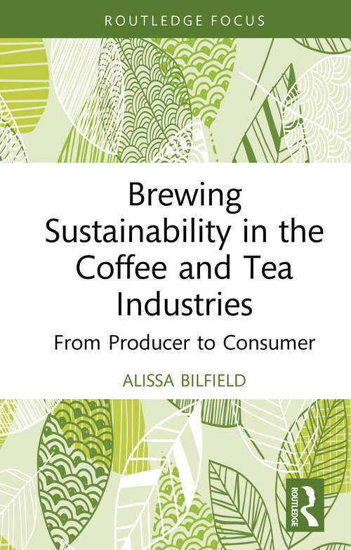 Book cover of Brewing Sustainability in the Coffee and Tea Industries: From Producer to Consumer (Earthscan Food and Agriculture)