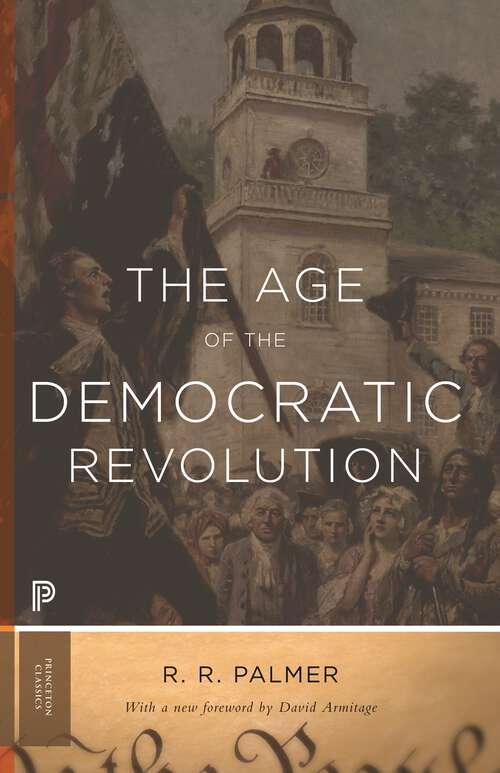 Book cover of The Age of the Democratic Revolution: A Political History of Europe and America, 1760-1800