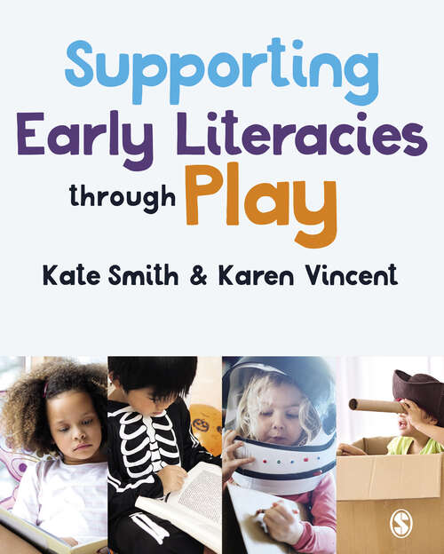 Book cover of Supporting Early Literacies through Play (First Edition)