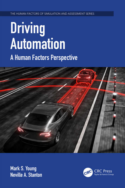 Book cover of Driving Automation: A Human Factors Perspective (The Human Factors, Simulation and Performance Assessment Series)