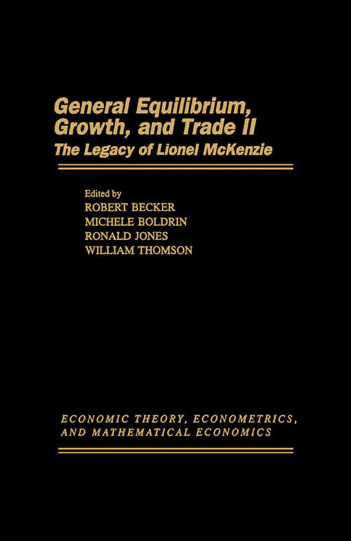 Book cover of General Equilibrium, Growth, and Trade II: The Legacy of Lionel McKenzie