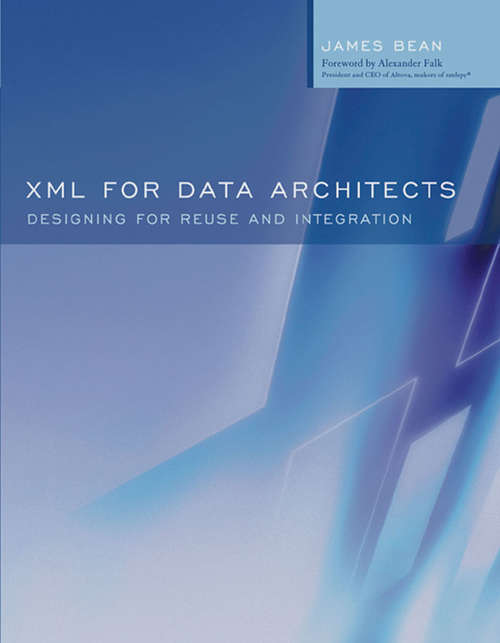 Book cover of XML for Data Architects: Designing for Reuse and Integration (The Morgan Kaufmann Series in Data Management Systems)