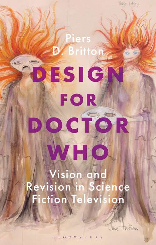 Book cover of Design for Doctor Who: Vision and Revision in Screen SF (Who Watching)